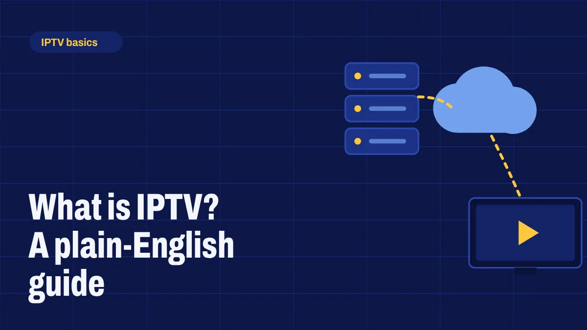 How IPTV works: from the server, over the internet, to your TV